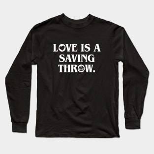 Love is a Saving Throw RPG Long Sleeve T-Shirt